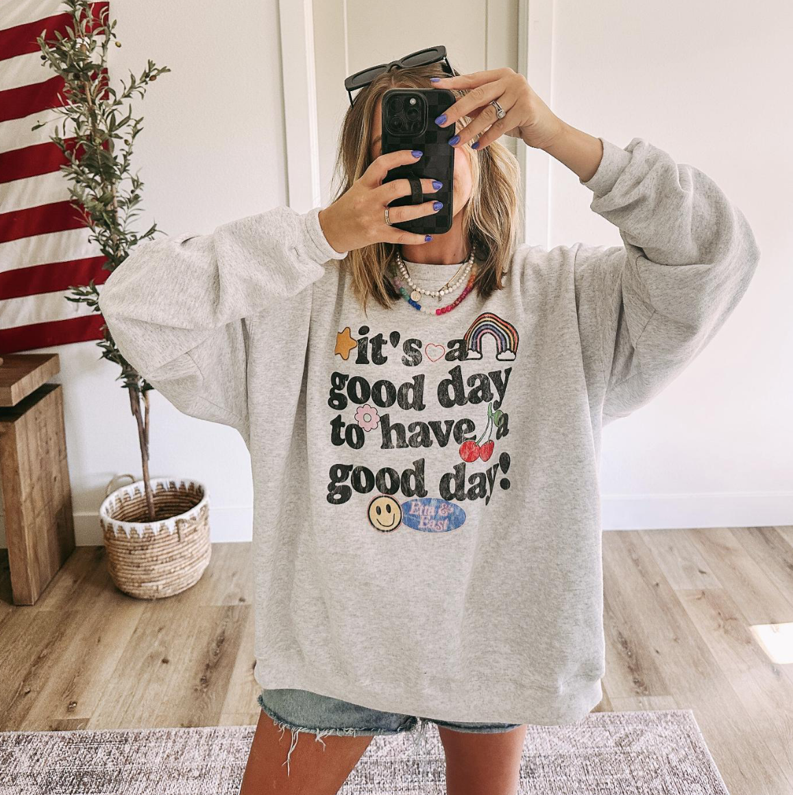 It’s a good day to have a good day Crewneck Sweatshirt